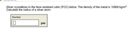 Solved Silver Crystallizes In The Face Centered Cubic Fcc