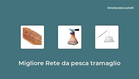 Migliore Rete Da Pesca Tramaglio Nel Secondo Utenti