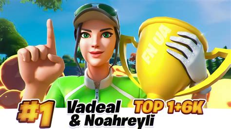 Fortnite Pov Vadeal Noahreyli Top K Elitecupfinal Youtube