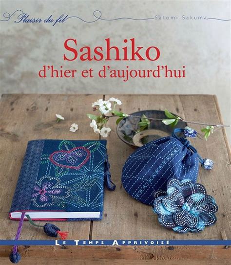 Pour Aller Plus Loin Le Livre Sashiko D Hier Et D Aujourd Hui Album