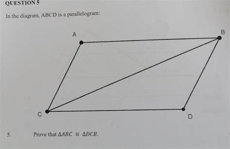 Solved QUESTION 5 In The Diagram ABCD Is A Parallelogram 5 Prove