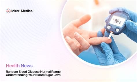 Random Blood Glucose Testing Normal Levels And What They Mean