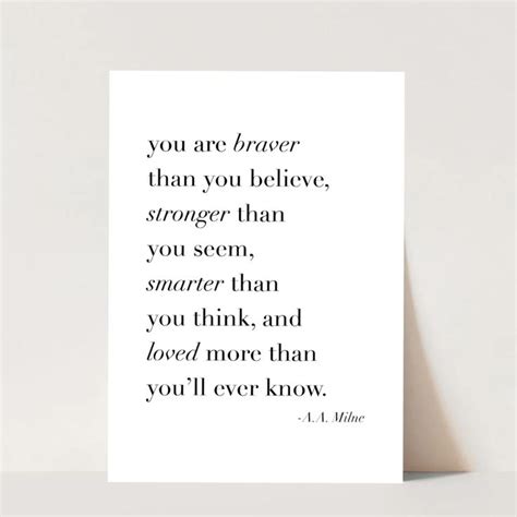 You Are Braver Than You Believe Stronger Than You Seem Smarter Than You