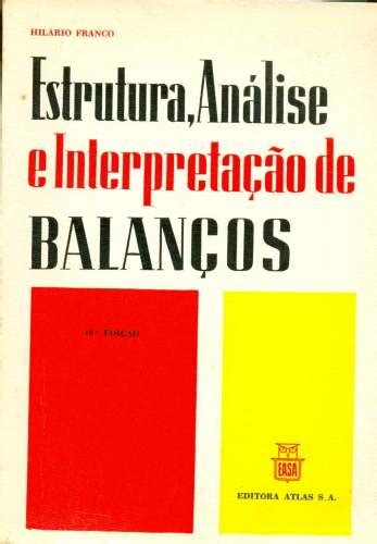 Estrutura Análise e Interpretação de Balanços Hilário Franco Traça