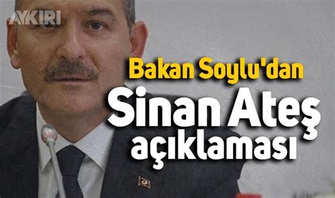 Süleyman Soylu dan Sinan Ateş açıklaması Gündem AYKIRI haber sitesi