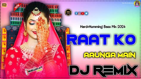 Raat Ko Aaunga Main Dj Hard Humming Bass Dj Biswajit Matal Dance