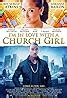 I'm in Love with a Church Girl (2013) - Full Cast & Crew - IMDb