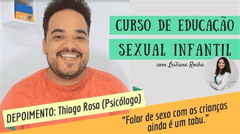 Depoimento Do Psic Logo Sobre O Curso De Educa O Sexual Infantil