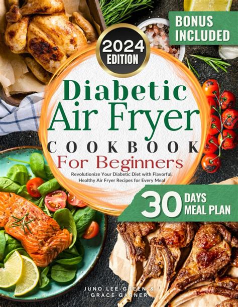 Diabetic Air Fryer Cookbook Revolutionize Your Diabetic Diet With