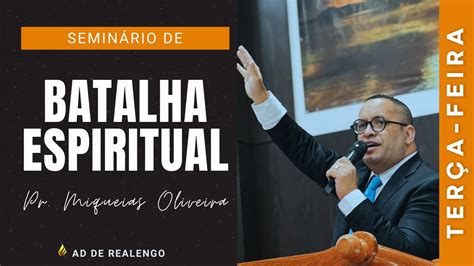 TerÇa Feira SeminÁrio De Batalha Espiritual 2° Dia Youtube