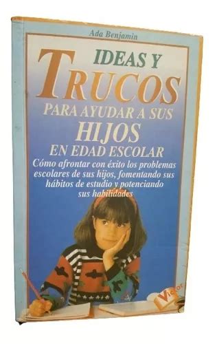 Ideas Y Trucos Para Ayudar A Sus Hijos En Edad Escolar Mercadolibre