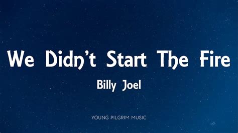 Billy Joel - We Didn't Start The Fire (Lyrics) | Fire lyrics, Billy ...