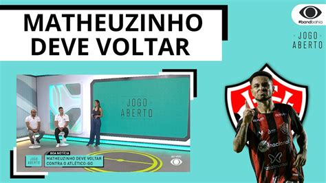 Vit Ria Matheuzinho Deve Voltar Contra O Atl Tico Go Youtube