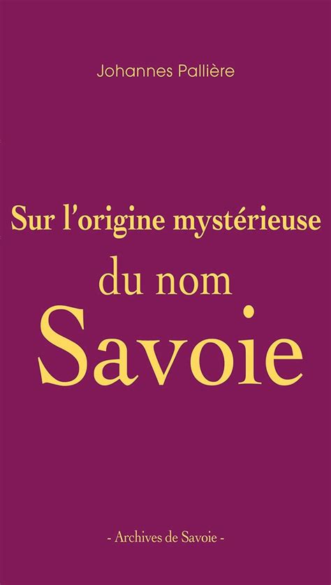 Buy Sur L Origine Myst Rieuse Du Nom Savoie Book Online At Low Prices