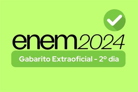 Confira O Gabarito Extraoficial Do Enem 2024 Do Segundo Dia