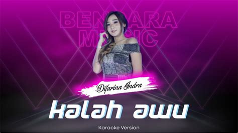 KALAH AWU DIFARINA INDRA OM ADELLA KARAOKE VERSION YouTube