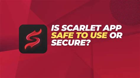 Is Scarlet App Safe To Use Or Secure An In Depth Review