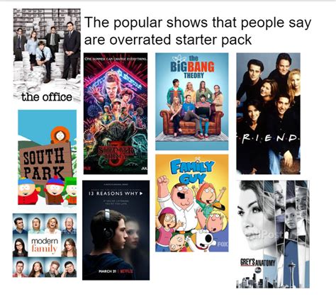 The Popular Tv Shows That People Say Are Overrated Starter Pack R