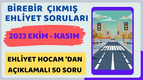 VİDEOLU SORULAR EKLEDİK 2023 EKİM EHLİYET SINAVI SORULARI EHLİYET