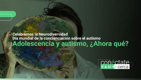 Celebremos La Neurodiversidad D A Mundial De La Concienciaci N Sobre