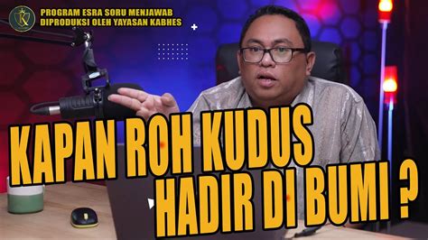 PDT ESRA SORU KAPAN ROH KUDUS HADIR DI BUMI YouTube