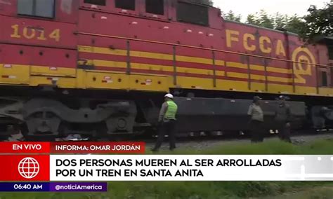 Santa Anita Dos Personas Murieron Tras Ser Arrolladas Por Un Tren