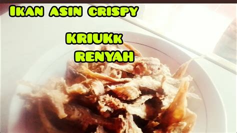 CARA MEMASAK CARA MEMBUAT IKAN ASIN CRISPY YouTube