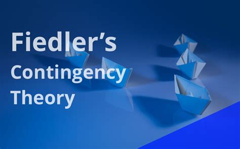 Fiedler’s Contingency Theory: Summary with Examples | NanoGlobals