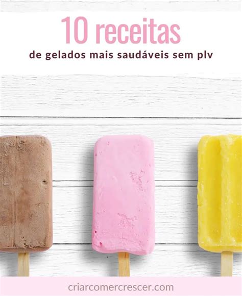 10 receitas de gelados mais saudáveis sem plv Criar Comer Crescer