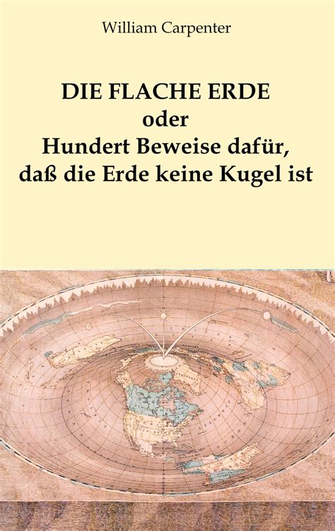 flache Erde oder Hundert Beweise dafür daß Erde keine Kugel