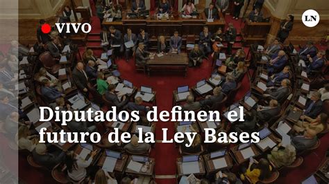 Ley Bases De Javier Milei En Vivo El Debate En Diputados Minuto A