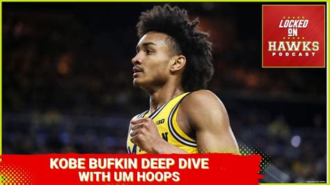 Breaking Down Atlanta Hawks First Round Pick Kobe Bufkin With Dylan