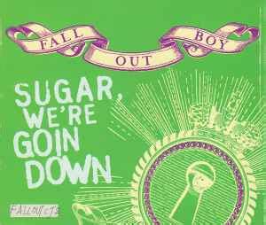 Fall Out Boy - Sugar, We're Goin Down (2005, CD) | Discogs