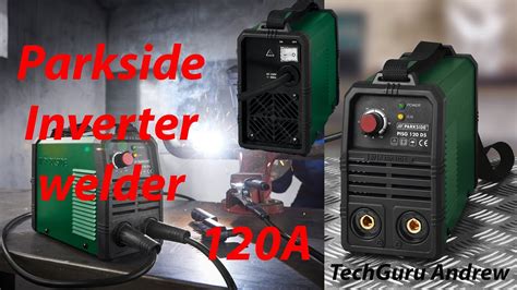 Parkside Inverter Welder PISG 120 D5 YouTube