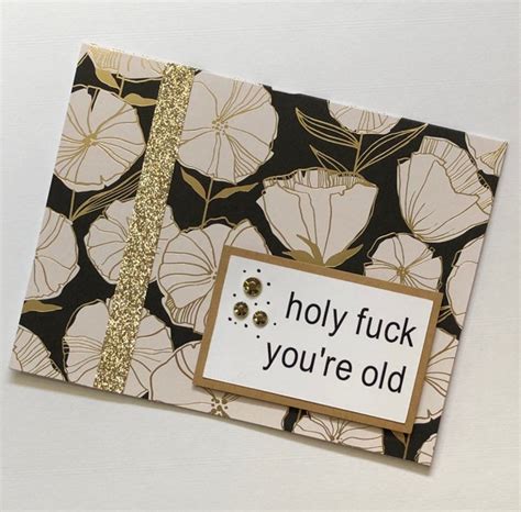 Holy Fuck You Re Old Handmade Birthday Card Etsy