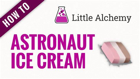 Astronaut Ice Cream - Little Alchemy Cheats