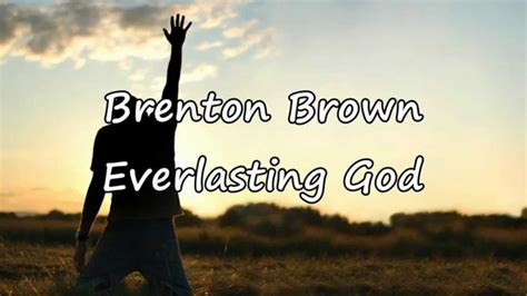 Brenton Brown Everlasting God With Lyrics God Gospel Song Lyrics