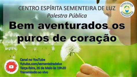 Palestra P Blica Bem Aventurados Os Puros De Cora O Maio