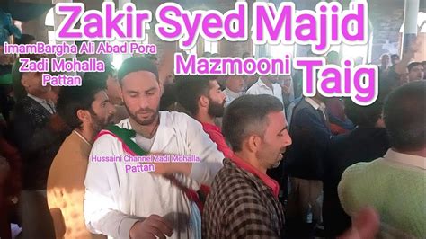 Kashmiri Marsiya Mazmooni Taig Zakir Syed Majid ImamBargha Ali Abad