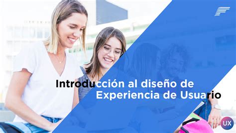 Introducción al diseño de Experiencia de Usuario Desarrollo mi Talento