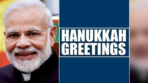 Pm Modi Extends Hanukkah Greetings To Israelis Draws Parallels With