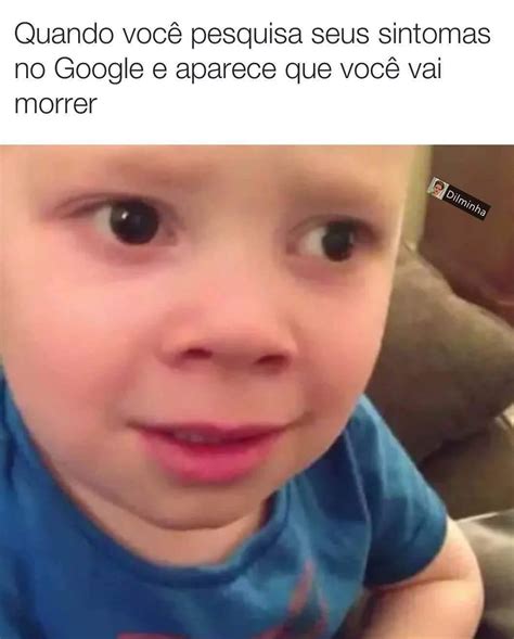 Quando Voc Pesquisa Seus Sintomas No Google E Aparece Que Voc Vai