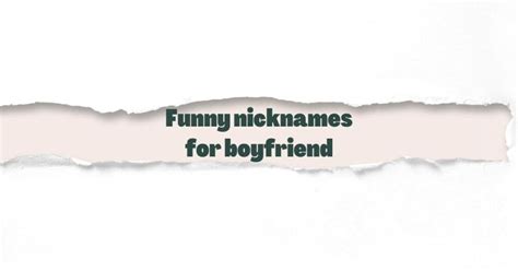 Funny Boyfriend Nicknames - More than 1,400(!) ideas | OinkNames