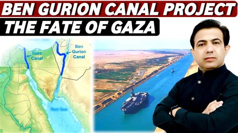 Ben Gurion Canal Project Of Israel Ben Gurion Canal And Suez Canal