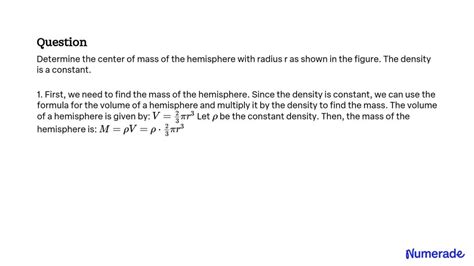 Solved Determine The Center Of Mass Of The Hemisphere With Radius R As Shown In The Figure The