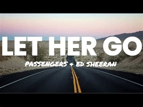 Passenger Let Her Go Lyrics Ft Ed Sheeran Youtube