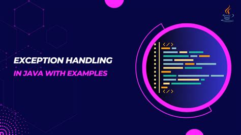 Exception Handling In Java With Examples A Comprehensive Guide