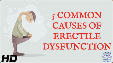 5 COMMON CAUSES OF ERECTILE DYSFUNCTION YouTube