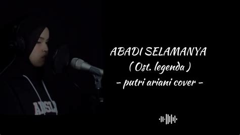 Abadi Selamanya Ost Legenda Putri Ariani Cover Lagu Viral