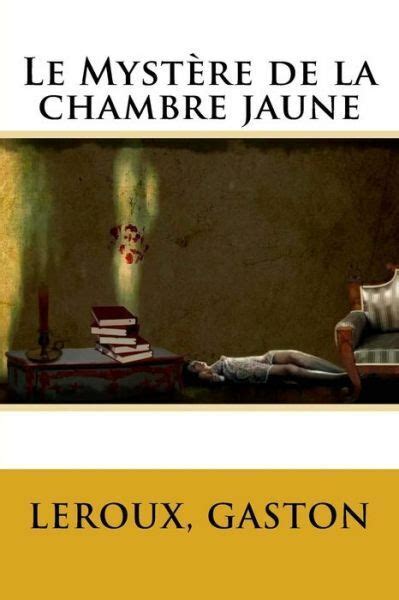 Le Myst Re De La Chambre Jaune 9781548166151 EBay